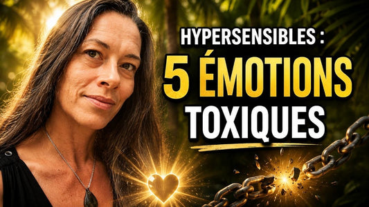 Hypersensibles : 5 émotions toxiques qui t’épuisent intérieurement - Flore Holistic